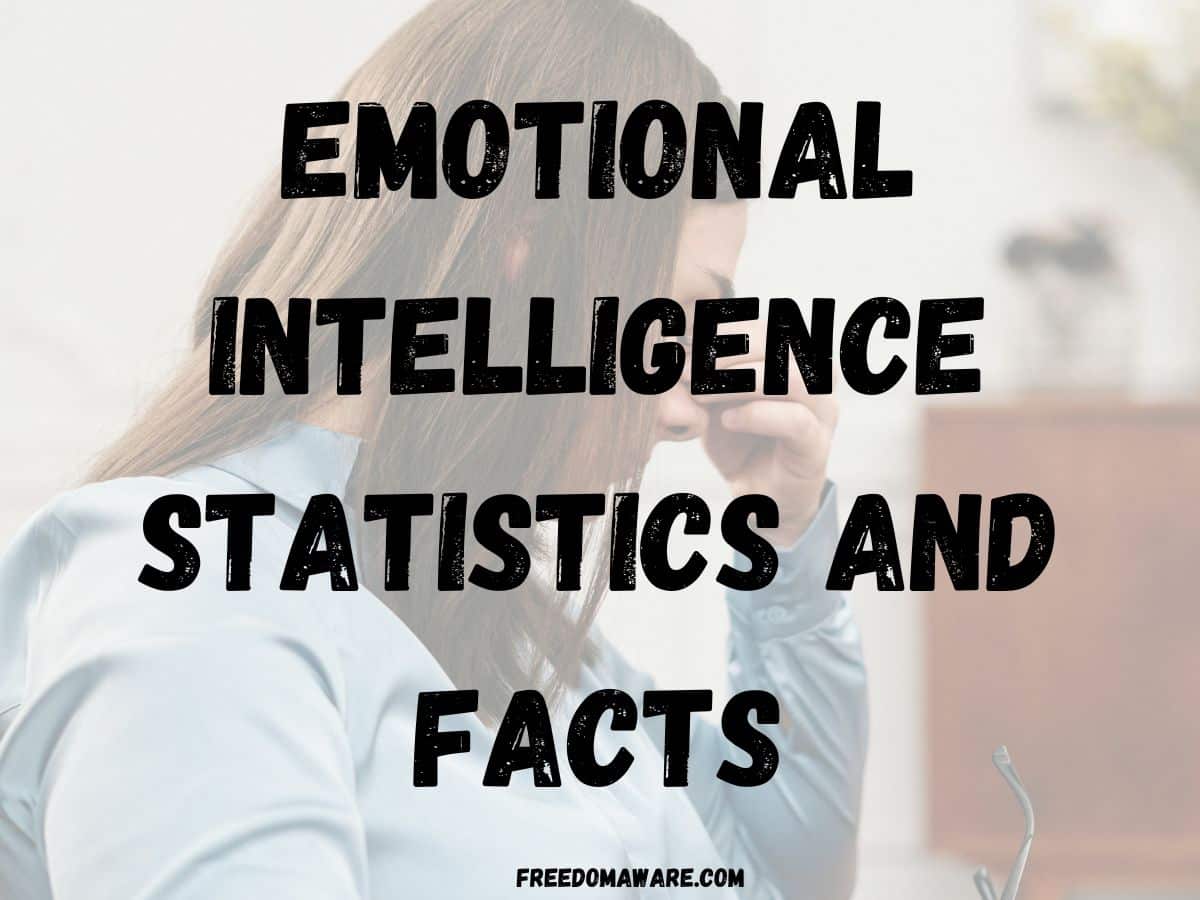 30 Most Important Emotional Intelligence Statistics And Facts For 2024