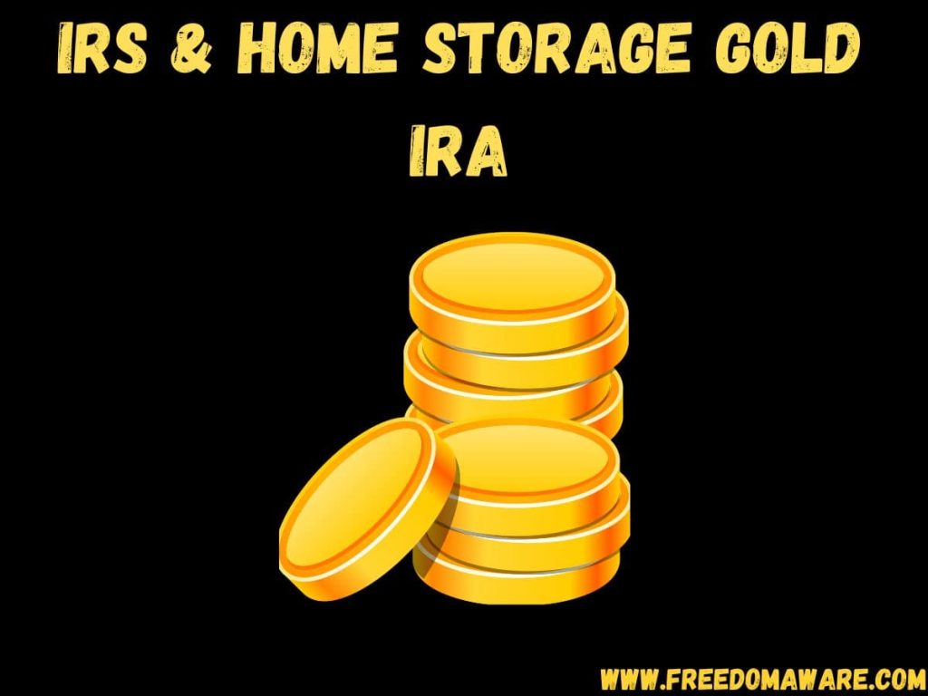 IRS and Home Storage Gold IRA