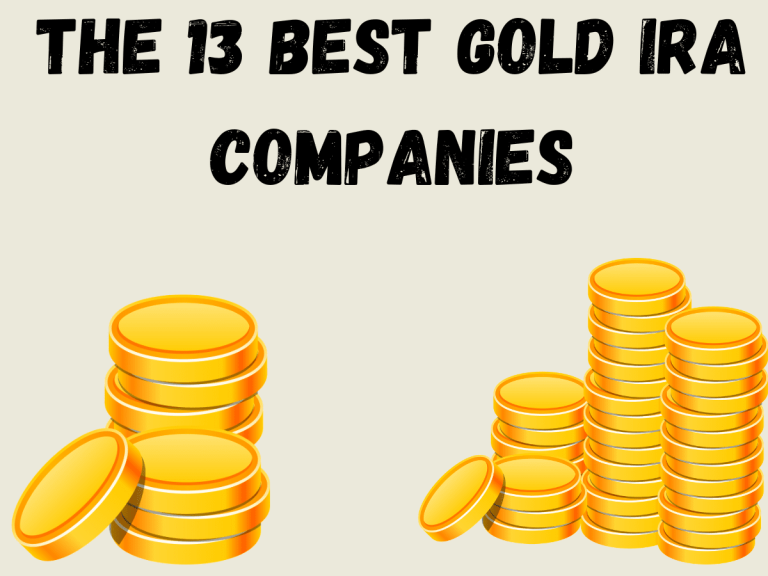 The 13 Best Gold IRA Companies